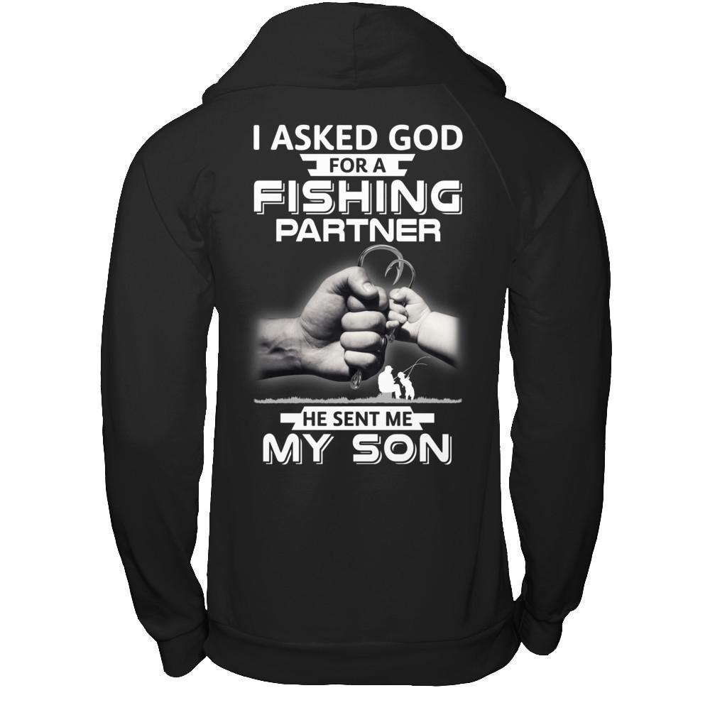 I Asked God For A Fishing Partner He Sent Me My Son T-Shirt & Hoodie | Teecentury.com