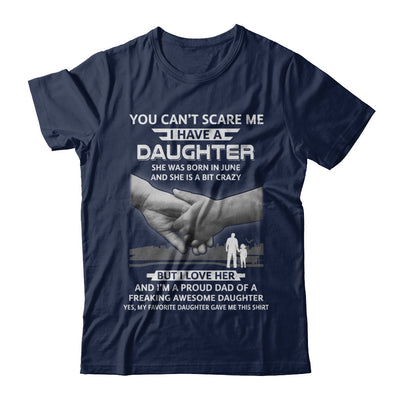 I Have A Daughter She Was Born In June Dad Gift T-Shirt & Hoodie | Teecentury.com