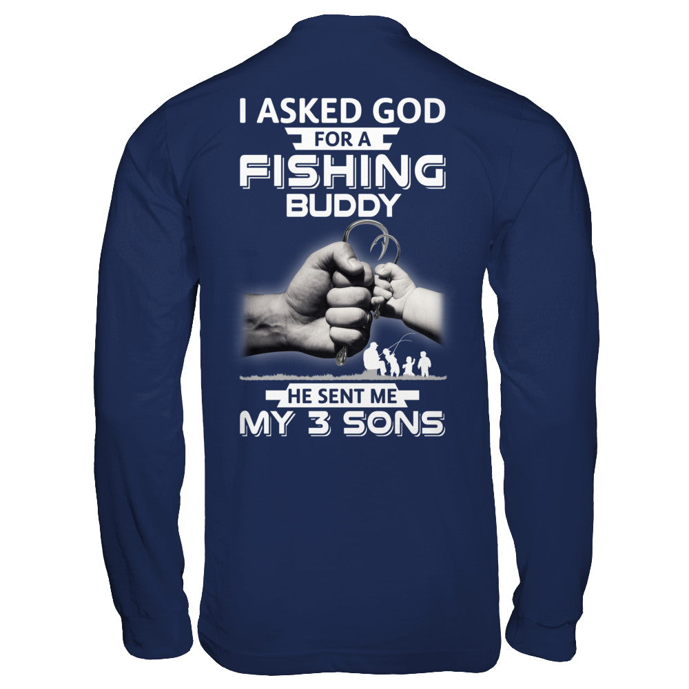 I Asked God For A Fishing Buddy He Sent Me My Three Sons T-Shirt & Hoodie | Teecentury.com
