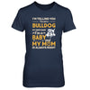 Bulldog I'm Telling You I'm Not A Bulldog My Mom Said T-Shirt & Tank Top | Teecentury.com