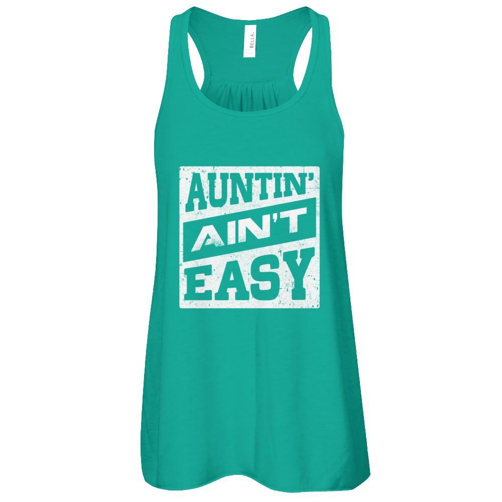 Auntin' Ain't Easy Funny Aunt T-Shirt & Tank Top | Teecentury.com
