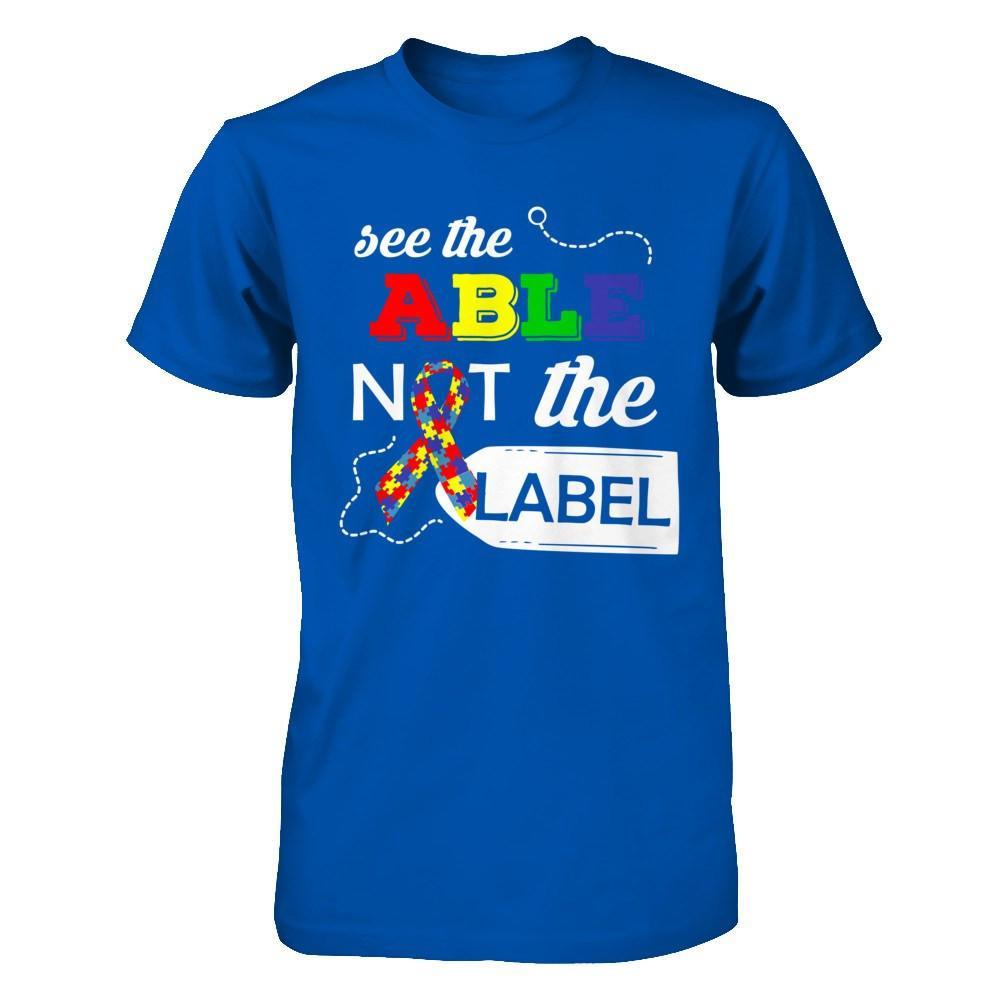 See The Able Not The Label Autism Awareness Month T-Shirt & Hoodie | Teecentury.com
