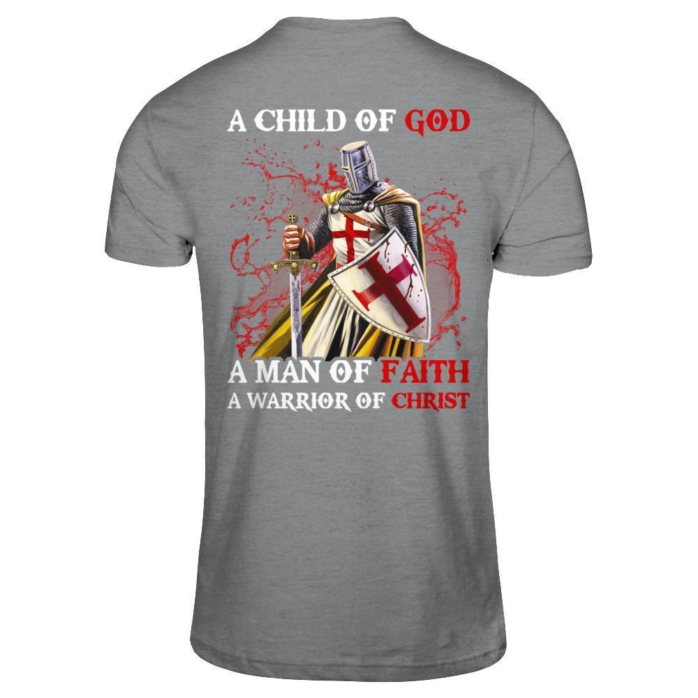 Knight Templar A Child Of God A Man Of Faith A Warrior Of Christ T-Shirt & Hoodie | Teecentury.com
