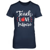 Teach Love Inspire Teacher Gifts T-Shirt & Hoodie | Teecentury.com