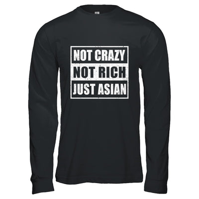 Not Crazy Not Rich Just Asian T-Shirt & Hoodie | Teecentury.com