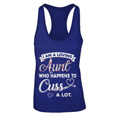 I'm A Loving Aunt Who Happens To Cuss A Lot T-Shirt & Tank Top | Teecentury.com