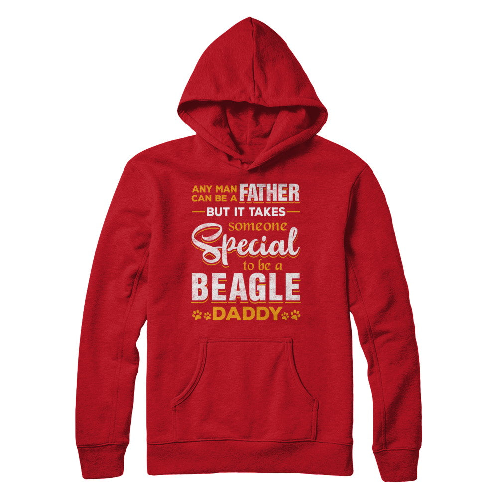 It Takes Someone To Be A Beagle Daddy T-Shirt & Hoodie | Teecentury.com