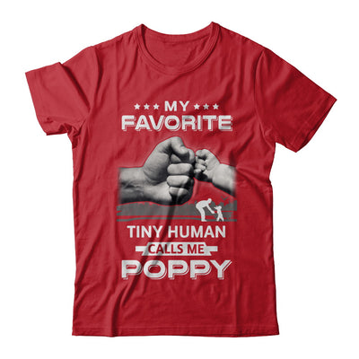 My Favorite Tiny Human Calls Me Poppy T-Shirt & Hoodie | Teecentury.com