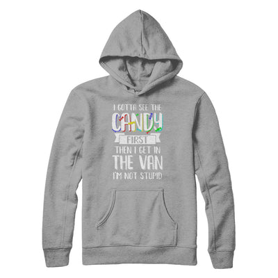I Gotta See The Candy First Then I Get In The Van T-Shirt & Hoodie | Teecentury.com