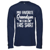 My Favorite Grandson Gave Me This T-Shirt & Hoodie | Teecentury.com