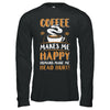 Coffee Makes Me Happy Humans Make My Head Hurt T-Shirt & Hoodie | Teecentury.com