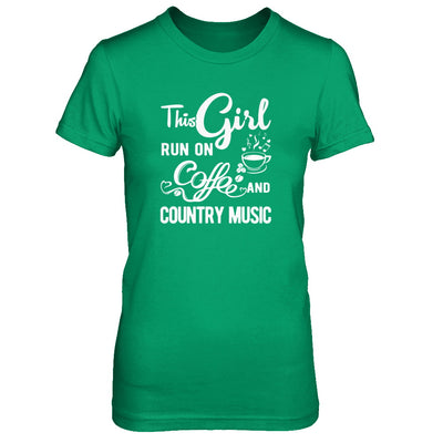 Funny This Girl Runs On Coffee And Country Music T-Shirt & Tank Top | Teecentury.com