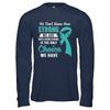 Being Strong Choice Teal Ribbon Ovarian Cancer T-Shirt & Hoodie | Teecentury.com
