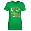 Autumn Leaves And Pumpkins Please T-Shirt & Hoodie | Teecentury.com