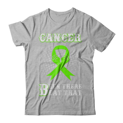 Liver Cancer Been There Beat That Awareness Green Ribbon T-Shirt & Hoodie | Teecentury.com