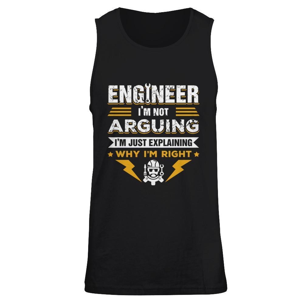 Engineer I'm Not Arguing I'm Just Explaining Why I'm Right T-Shirt & Hoodie | Teecentury.com