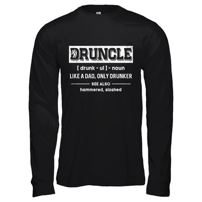 Funny Druncle Noun Definition Drunk Drunker Uncle T-Shirt & Hoodie | Teecentury.com