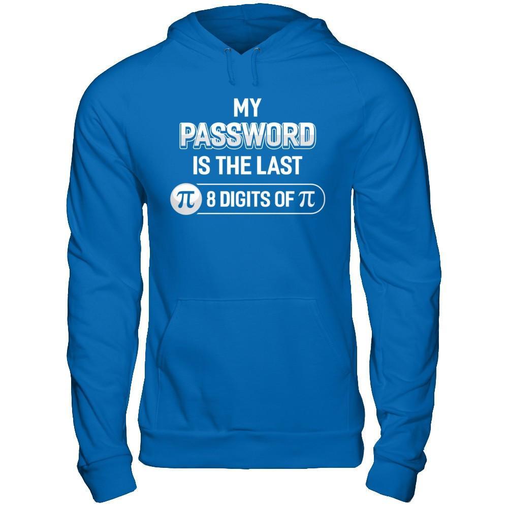 My Password Is The Last 8 Digits Of Pi Day T-Shirt & Hoodie | Teecentury.com