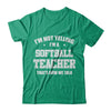 I'm Not Yelling I'm A Softball Teacher That's How We Talk T-Shirt & Hoodie | Teecentury.com