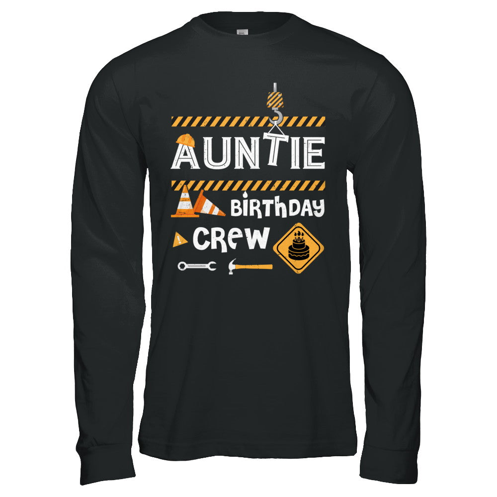 Auntie Birthday Crew Construction Birthday Party Gift T-Shirt & Hoodie | Teecentury.com
