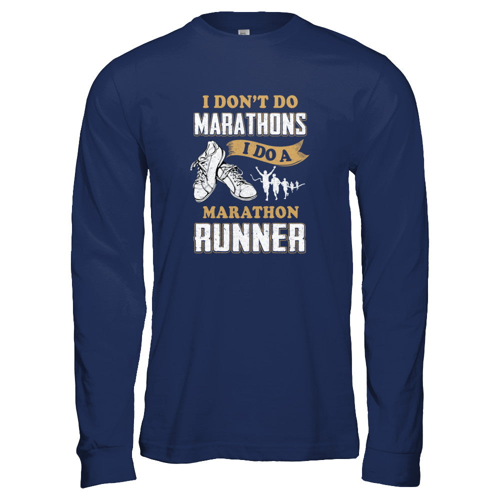 I Don't Do Marathons I Do A Marathon Runner Running T-Shirt & Tank Top | Teecentury.com
