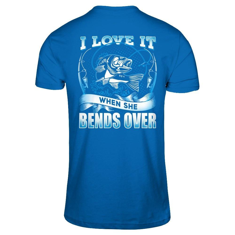 I Love It When She Bends T-Shirt & Hoodie | Teecentury.com
