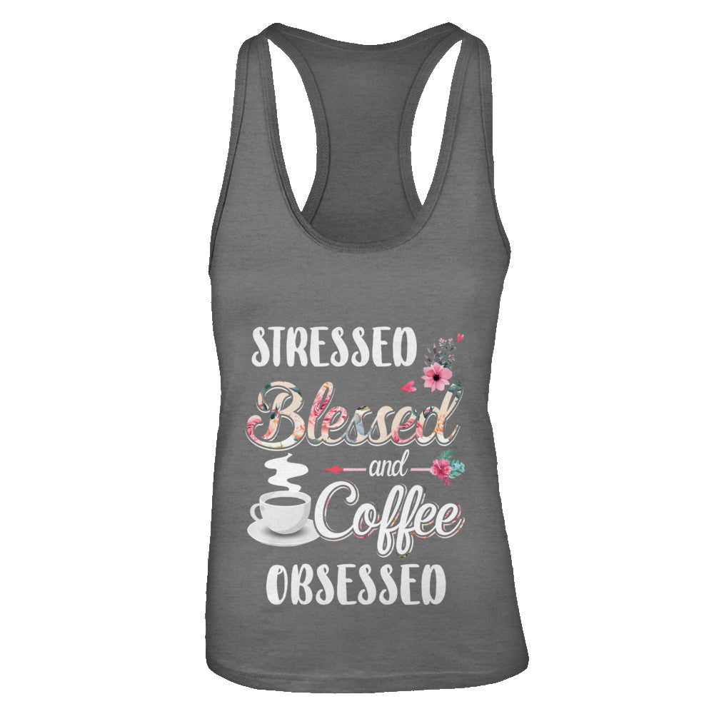 Stressed Blessed And Coffee Obsessed T-Shirt & Tank Top | Teecentury.com