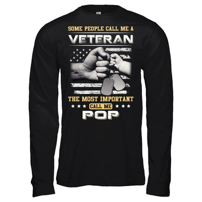 Some People Call Me Veteran The Most Important Call Me Pop T-Shirt & Hoodie | Teecentury.com