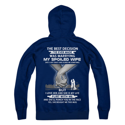 The Best Decision Marring My Spoiled Wife Husband Gift T-Shirt & Hoodie | Teecentury.com