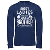 Sorry Ladies Im Already Like A Brother To Someone Else T-Shirt & Hoodie | Teecentury.com