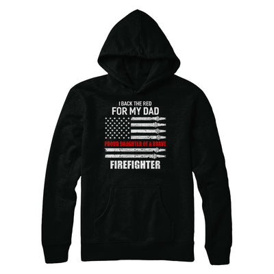 I Back The Red For My Dad Proud Daughter Firefighter T-Shirt & Hoodie | Teecentury.com