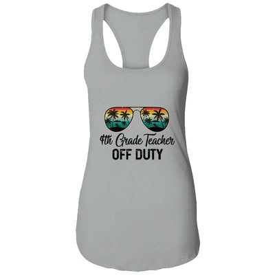 4th Grade Teacher Off Duty Last Day Of School Teacher Summer T-Shirt & Tank Top | Teecentury.com