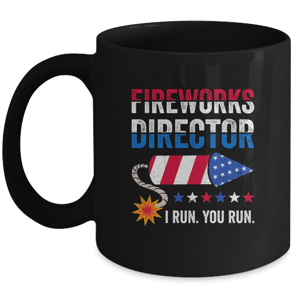 4th Of July Fireworks Director I Run You Run Mug | teecentury