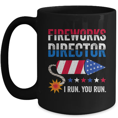 4th Of July Fireworks Director I Run You Run Mug | teecentury