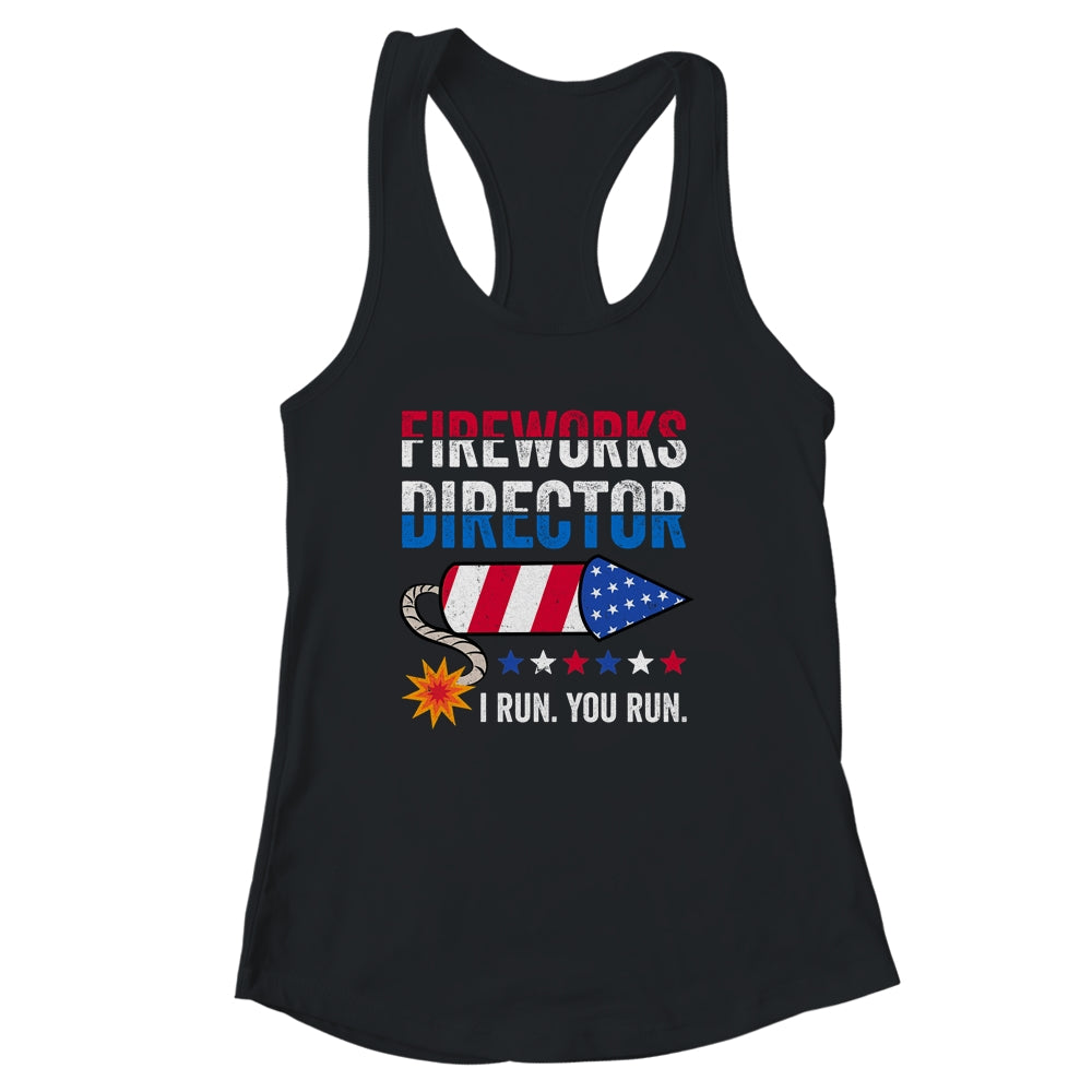 4th Of July Fireworks Director I Run You Run Shirt & Tank Top | teecentury
