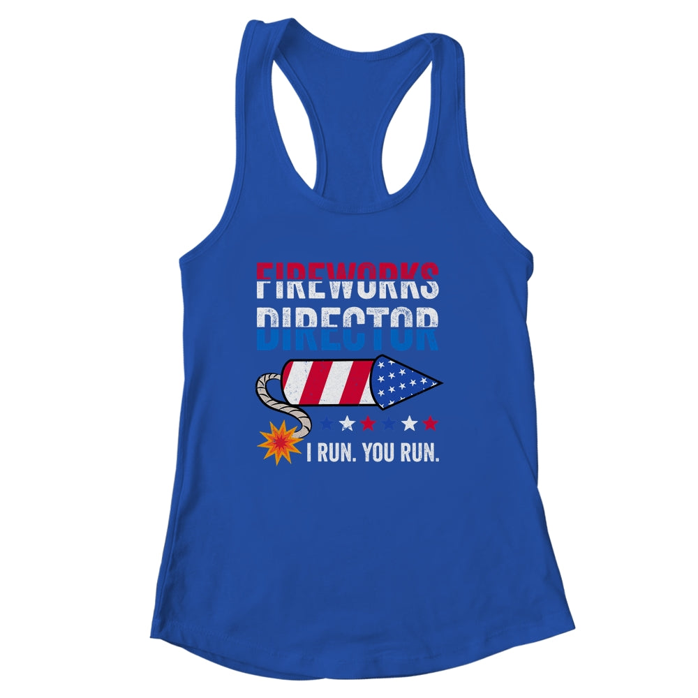 4th Of July Fireworks Director I Run You Run Shirt & Tank Top | teecentury
