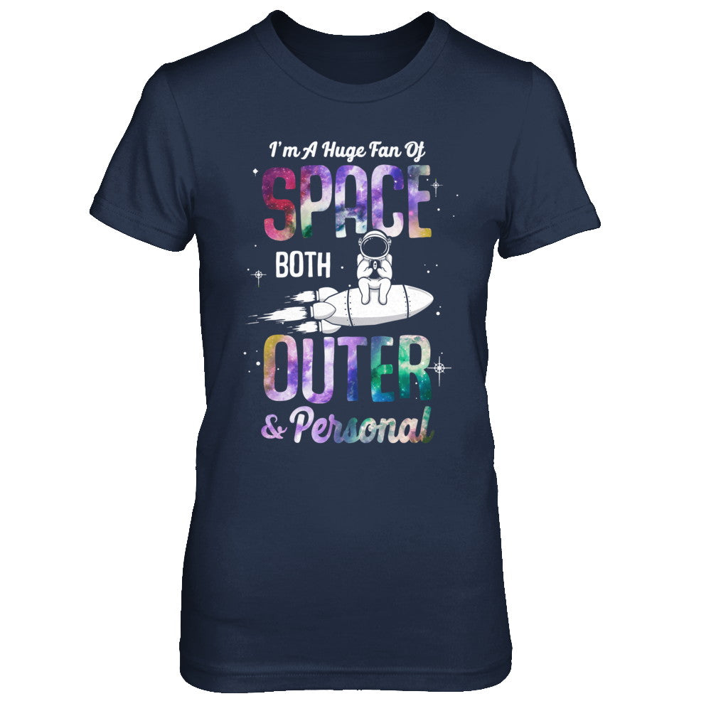 I'm A Huge Fan Of Space Both Outer And Personal T-Shirt & Hoodie | Teecentury.com