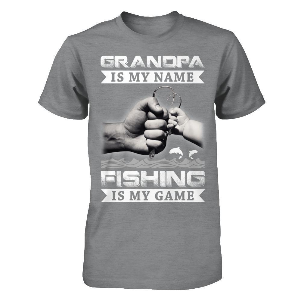 Grandpa Is My Name Fishing Is My Game T-Shirt & Hoodie | Teecentury.com