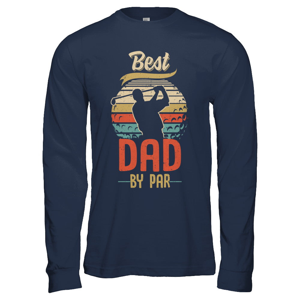 Vintage Best Dad By Par Fathers Day Funny Golf Gift T-Shirt & Hoodie | Teecentury.com