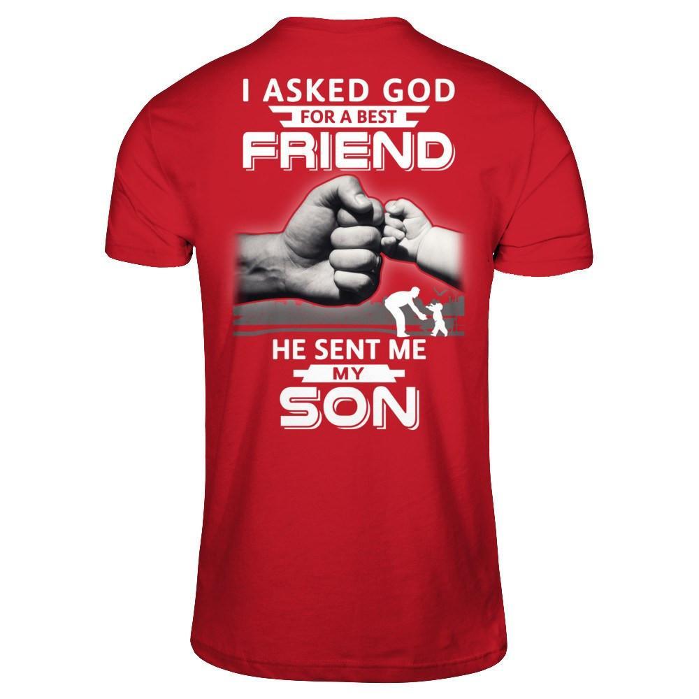 I Asked God For A Best Friend He Sent Me My Son T-Shirt & Hoodie | Teecentury.com