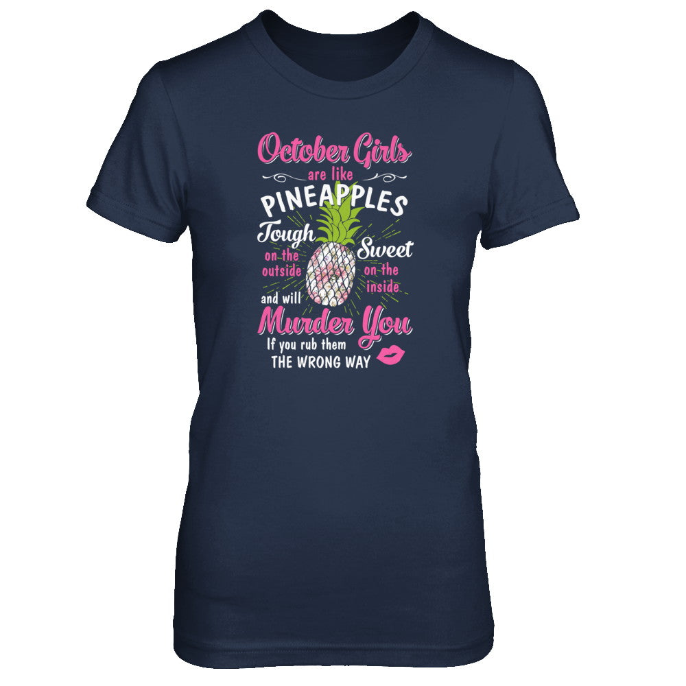 October Girls Are Like Pineapples Sweet Birthday Gift T-Shirt & Tank Top | Teecentury.com