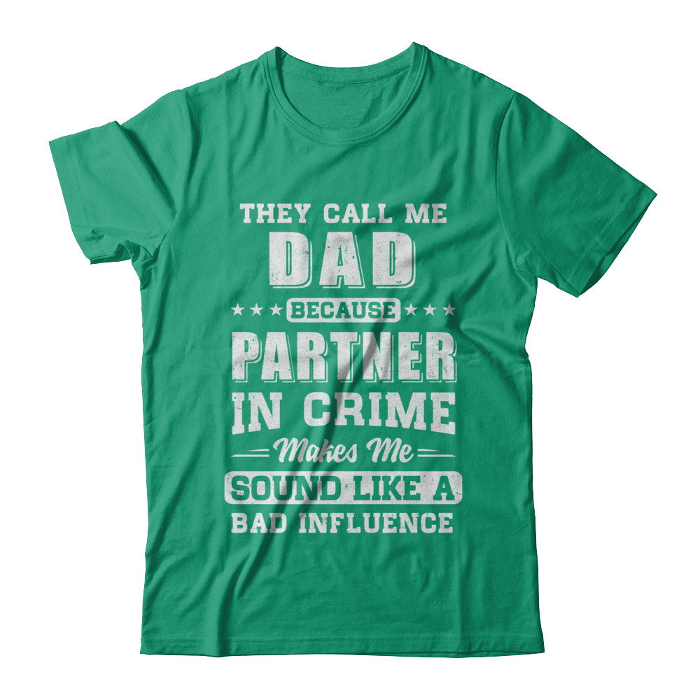 They Call Me Dad Partner In Crime Fathers Day T-Shirt & Hoodie | Teecentury.com