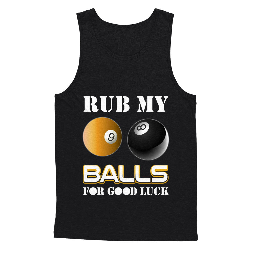 Funny Billiards Rub My Balls For Good Luck T-Shirt & Hoodie | Teecentury.com
