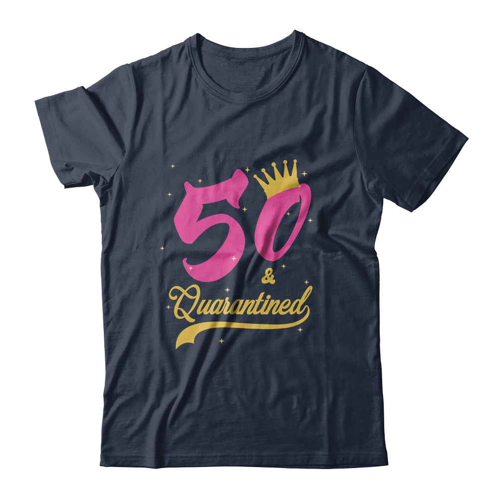 50 And Quarantined 50th Birthday Queen Gift T-Shirt & Tank Top | Teecentury.com
