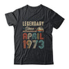 50 Years Old Legendary Since April 1973 50th Birthday Shirt & Hoodie | teecentury