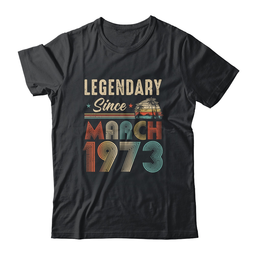 50 Years Old Legendary Since March 1973 50th Birthday Shirt & Hoodie | teecentury