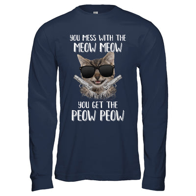 Funny Cat You Get The Peow-Peow T-Shirt & Hoodie | Teecentury.com