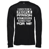 I Used To Be A People Person But People Ruined That For Me T-Shirt & Hoodie | Teecentury.com