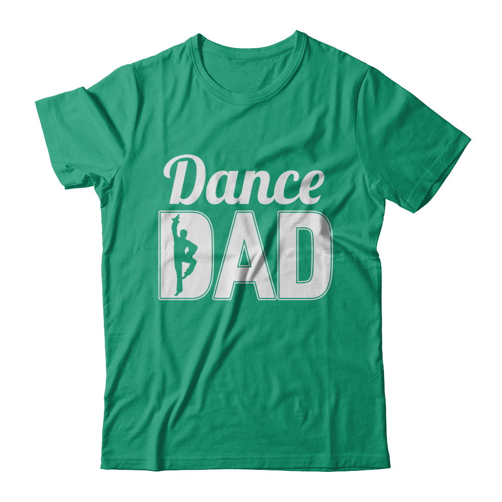Dance Dad Ballet Dancer Father's Day T-Shirt & Hoodie | Teecentury.com