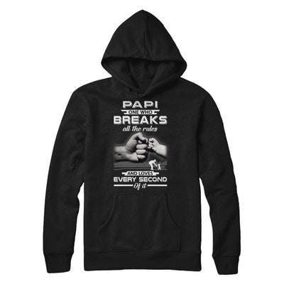 Papi One Who Breaks All The Rules And Loves Every Second Of It T-Shirt & Hoodie | Teecentury.com